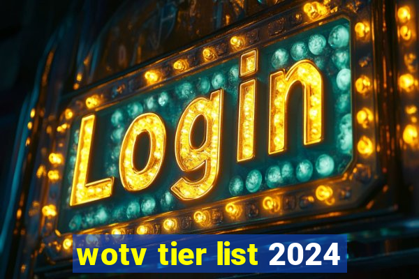 wotv tier list 2024